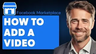 How To Add a Video on Facebook Marketplace (Full 2025 Guide)