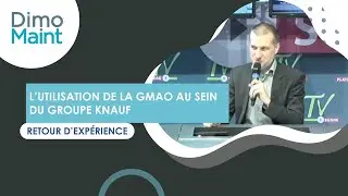 DIMO Maint - Retour d'expérience sur l'utilisation de la GMAO au sein du groupe KNAUF
