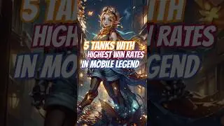 5 Tanks With Highest Win Rates In Mobile Legend #mlbb #heroml #mobilelegends
