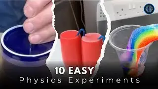 10 Easy Physics Experiments You Can Do at Home!