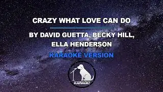 Crazy What Love Can Do - David Guetta, Becky Hill, Ella Henderson (Karaok&ecirc; Version)