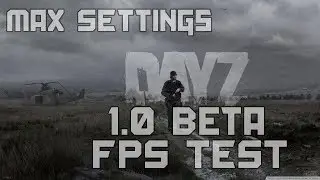DayZ Standalone 1.0 BETA FPS Test - 1080p Max Settings - GTX 980 ti & i7-6700k
