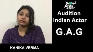 Global Actors Group || Kanika Verma Indian Actor - Audition / Look Test For Short Film.