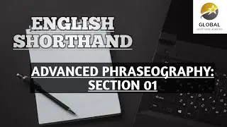 ENGLISH SHORTHAND | ADVANCED PHRASEOGRAPHY SECTION 01 DICTATION