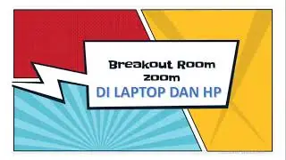 CARA BREAKOUT ROOM ZOOM Di Laptop dan di HP