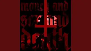 MONEY AND SEX AND DEATH