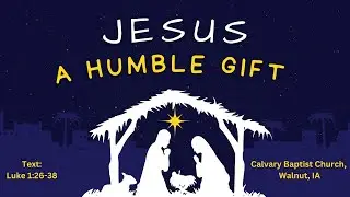 A Humble Gift | A Sermon on Luke 1