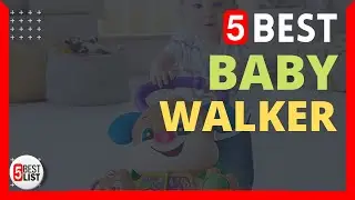 🏆 5 Best Baby Walker You Can Buy In 2021