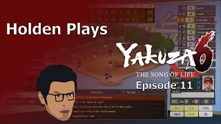 Yakuza 6: The Song Of Life (Episode 11) | Holden Plays