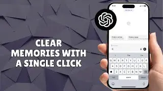 How To Clear ChatGPT&rsquo;s Memories with a Single Click
