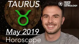 TAURUS - May 2019 Horoscope: All about YOU this month. New and exciting energy!