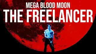Mega Blood Moon: The Freelancer &mdash; Трейлер