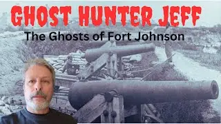 The Ghosts Of Ft Johnson