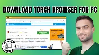 How to Download Torch Browser For PC - Step-by-Step Guide {2025}