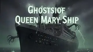 &ldquo;Ghosts of the Queen Mary 😱&rdquo;