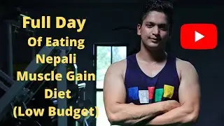 Full Day of Eating LOW BUDGET Diet Plan For Student- Nepali Bodybuilding Diet- BULK/WEIGHT GAIN DIET