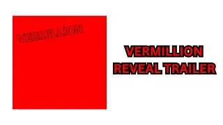 Vermillion Reveal Trailer