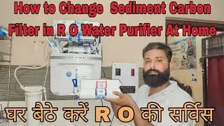 How to Change  Sediment Carbon Filter in RO Water Purifier at Home || घर बैठे करें RO की सर्विस #ro