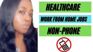 HEALTHCARE/NON-PHONE 📵 WORK FROM HOME JOBS | CREATE YOUR OWN SCHEDULE 2021