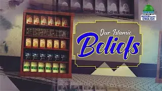 Our Islamic Beliefs Ep#20 | Topic: The Belief About Destiny | Madani Channel English