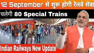 Indian Railway Start 80 Speacial Train's 12 September See Full List | Train's List-Chat Date