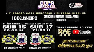 Ao Vivo 2 Copa Mercosul Piraju&iacute; 2026 - Piraju&iacute; x ONG Mais A&ccedil;&atilde;o - Sub 15 e Sub 17