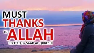 BEST DUA TO THANKS ALLAH &hearts; ᴴᴰ - MUST LISTEN DAILY !!!