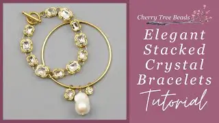 How to Make Elegant Stacked Crystal Bracelets | Easy DIY Tutorial with CZ Components & Baroque Pearl
