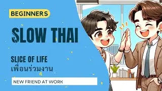 New friend at work | Beginner Slow Thai Stories | Listening Practice