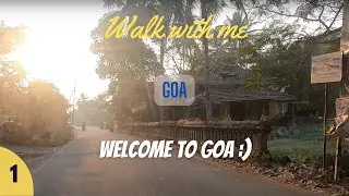 Walk with me | Ep. 1 - Goa, India | Welcome to Goa : Dabolim Airport to Vagator