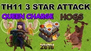 Th11 3 Star Attack Strategy - Queen Charge + Hogs - Clash of Clans 2019