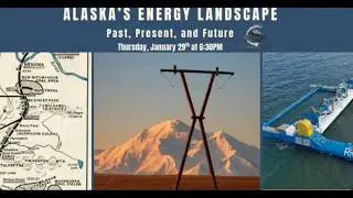 Alaska's Energy Landscape: Past, Present,and Future