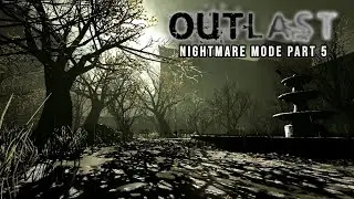 Outlast: Nightmare Mode Deathless Walkthrough Chapter 5-Courtyard