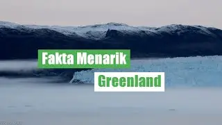 Jelajahi Keunikan dan Fakta Menarik Mengenai Greenland