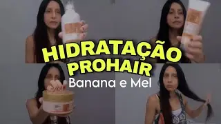 HIDRATA&Ccedil;&Atilde;O PROHAIR BANANA E MEL (Minha opini&atilde;o sobre o kit de hidrata&ccedil;&atilde;o PROHAIR)