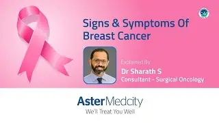 What is Breast Cancer - By Dr. Sharath S, Consultant - Surgical Oncology