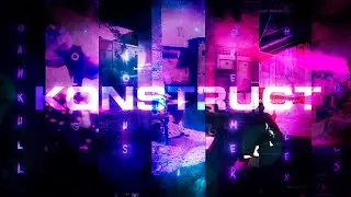 KONSTRUKT - dankulL, OL3G, jowus, KISSAKI, DreameR, shattlex, c0l0r3d5
