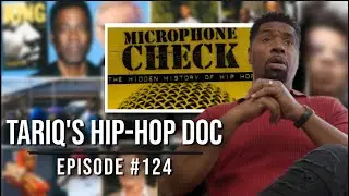 Tariq Nasheed's Microphone Check: The Hidden History of Hip Hop Doc