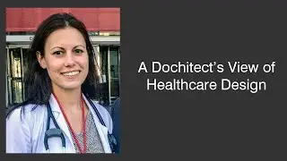 A Dochitect's View of Healthcare Design