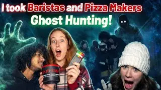 Baristas & Pizza Makers Face Their Fears Ghost Hunting for the First Time