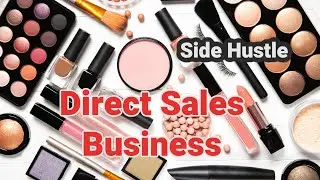 Side Hustle: Direct Sales Business Opportunities