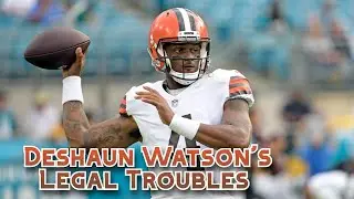 A Beginner's Guide To Deshaun Watson's Legal Trouble