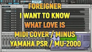 Foreigner - I Want To Know What Love Is - midi cover in Yamaha PSR
