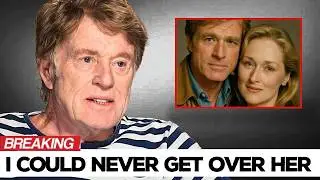 At 89, Robert Redford Names Eight Women He Could Never Get Over