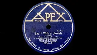Say It With A Ukelele (Con Conrad) - Played By Sam Lanin's Roseland Orchestra