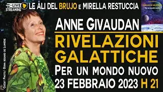 RIVELAZIONI GALATTICHE PER UN MONDO NUOVO. Con Anne Givaudan e Mirella Restuccia
