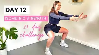 Day 12 - 30 Min Full Body ISOMETRIC STRENGTH | 28 Day Home Workout Challenge | No Equipment
