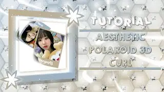 AESTHETIC POLAROID 3D CURL | ALIGHT MOTION TUTORIAL 💜