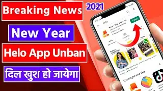 New Year || Helo App वापस आ गया || Hello app is back 2021 || Helo App Download || Helo App Unban