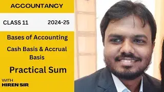 Bases of Accounting | Class 11 Accounts | One-Shot Video | Practical Problem | Accountancy | Ch 4 |